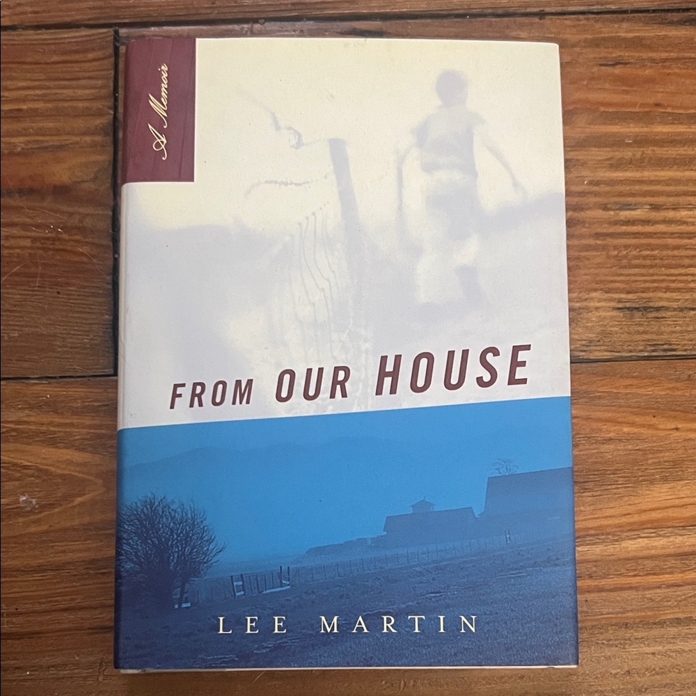 From Our House by Lee Martin Hardcover Book